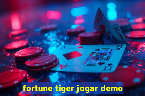 fortune tiger jogar demo